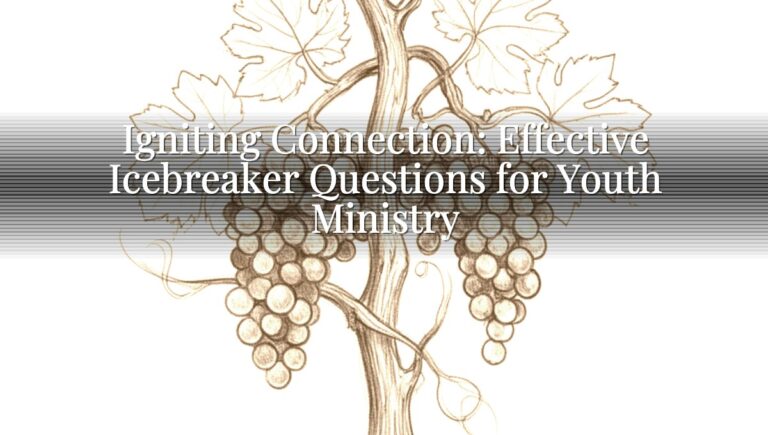 Igniting Connection: Effective Icebreaker Questions for Youth Ministry