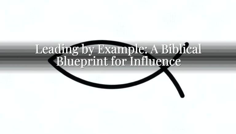 Leading by Example: A Biblical Blueprint for Influence