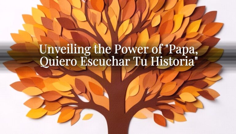 Unveiling the Power of "Papa, Quiero Escuchar Tu Historia"