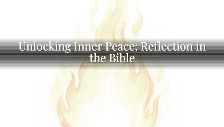 Unlocking Inner Peace: Reflection in the Bible