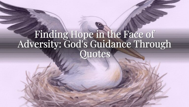 Finding Hope in the Face of Adversity: God's Guidance Through Quotes