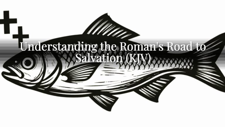 Understanding the Roman's Road to Salvation (KJV)