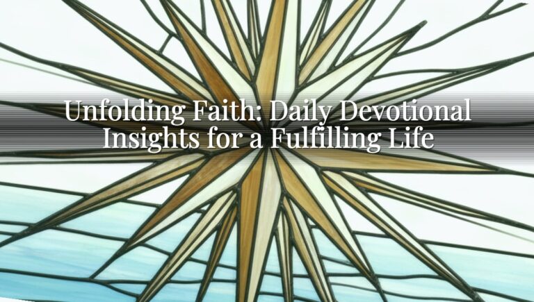 Unfolding Faith: Daily Devotional Insights for a Fulfilling Life