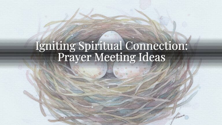 Igniting Spiritual Connection: Prayer Meeting Ideas