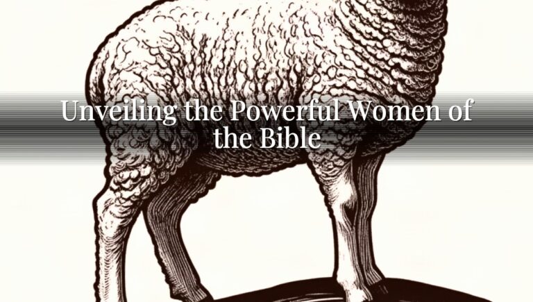 Unveiling the Powerful Women of the Bible