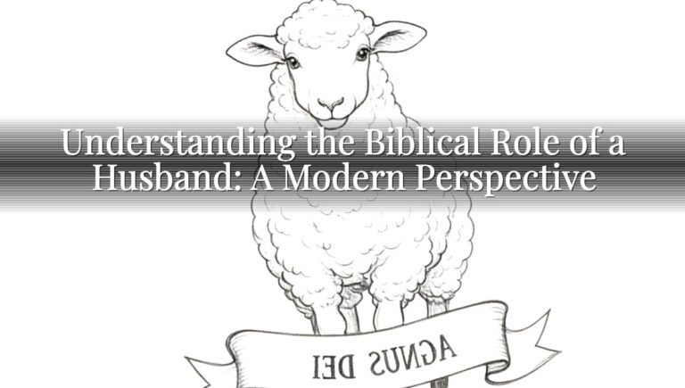Understanding the Biblical Role of a Husband: A Modern Perspective