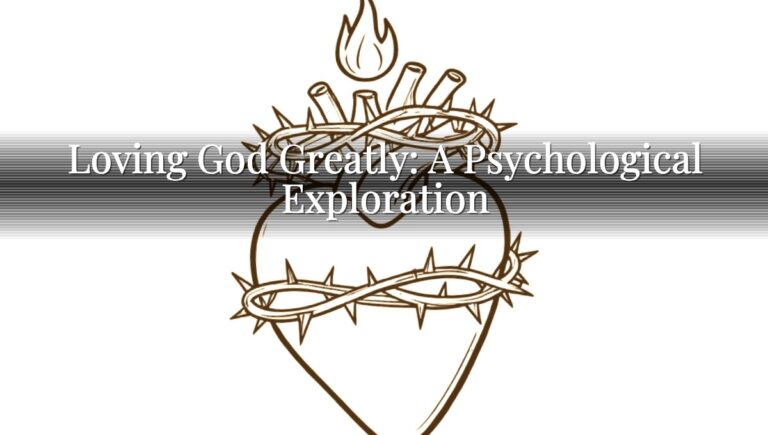 Loving God Greatly: A Psychological Exploration