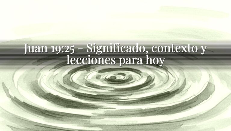 Juan 19:25 - Significado, contexto y lecciones para hoy