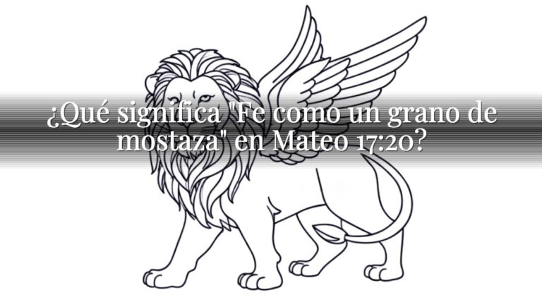 ¿Qué significa "Fe como un grano de mostaza" en Mateo 17:20?