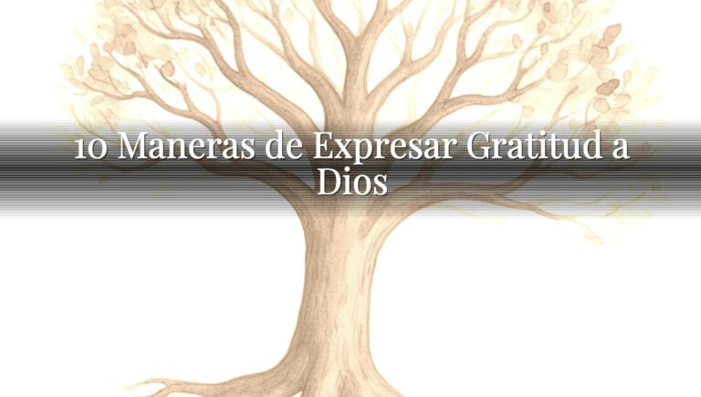10 Maneras de Expresar Gratitud a Dios