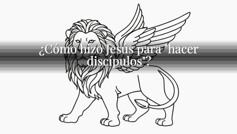 ¿Cómo hizo Jesús para "hacer discípulos"?