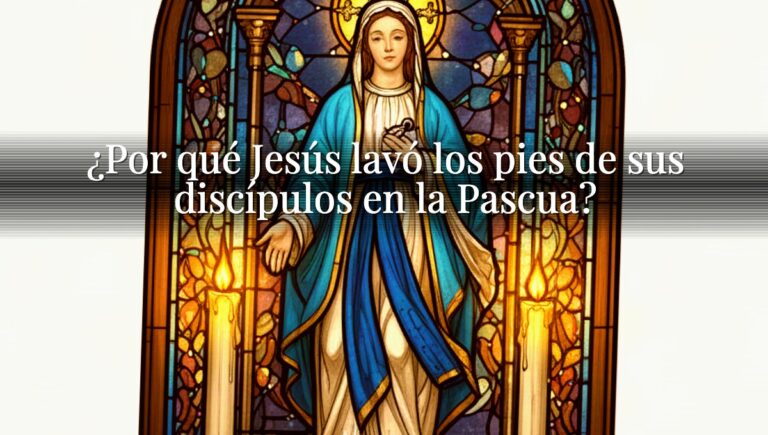 ¿Por qué Jesús lavó los pies de sus discípulos en la Pascua?