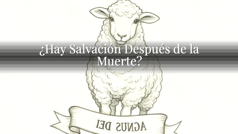 ¿Hay Salvación Después de la Muerte?