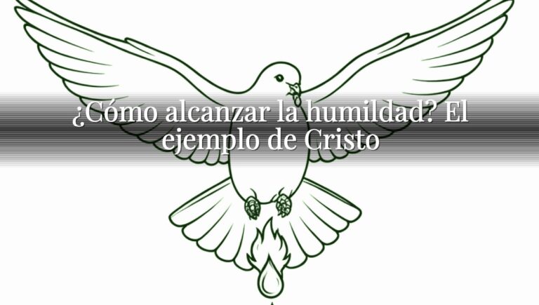 ¿Cómo alcanzar la humildad? El ejemplo de Cristo