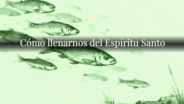 Cómo llenarnos del Espíritu Santo