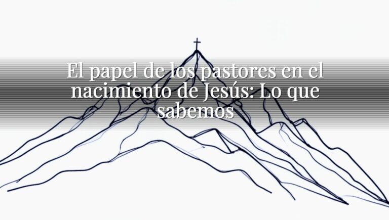 El papel de los pastores en el nacimiento de Jesús: Lo que sabemos