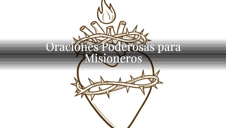 Oraciones Poderosas para Misioneros