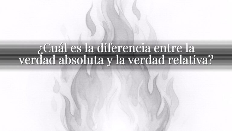¿Cuál es la diferencia entre la verdad absoluta y la verdad relativa?